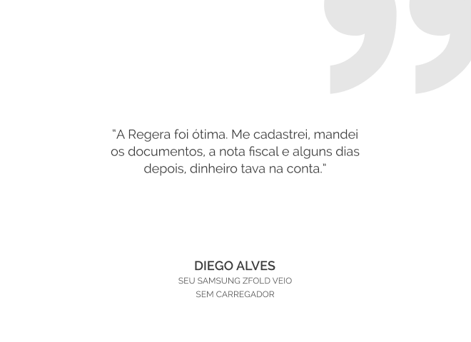 Depoimento de Diego Alves: 'A Regera foi ótima. Me cadastrei, mandei os documentos, a nota fiscal e alguns dias depois, dinheiro tava na conta.'